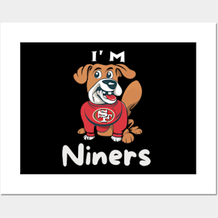 Im niners funny cute  dog 49 ers football victor design Posters and Art